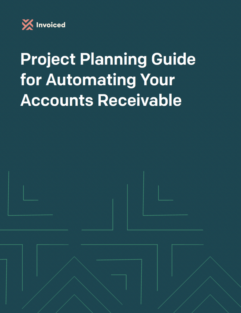 The Invoiced Project Planning Guide for Automating Accounts Receivable